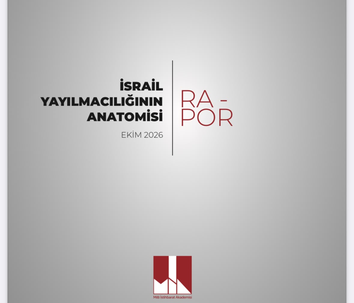 Milli İstihbarat Akademisi, İsrail yayılmacılığını ele alan raporunu yayımladı