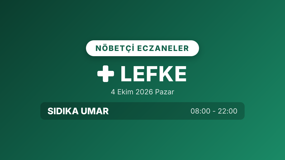 Lefke nöbetçi eczaneler: 4 Ekim 2026 Pazar